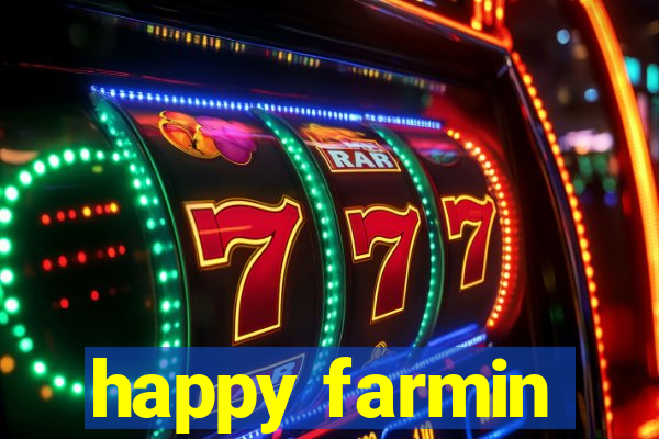 happy farmin